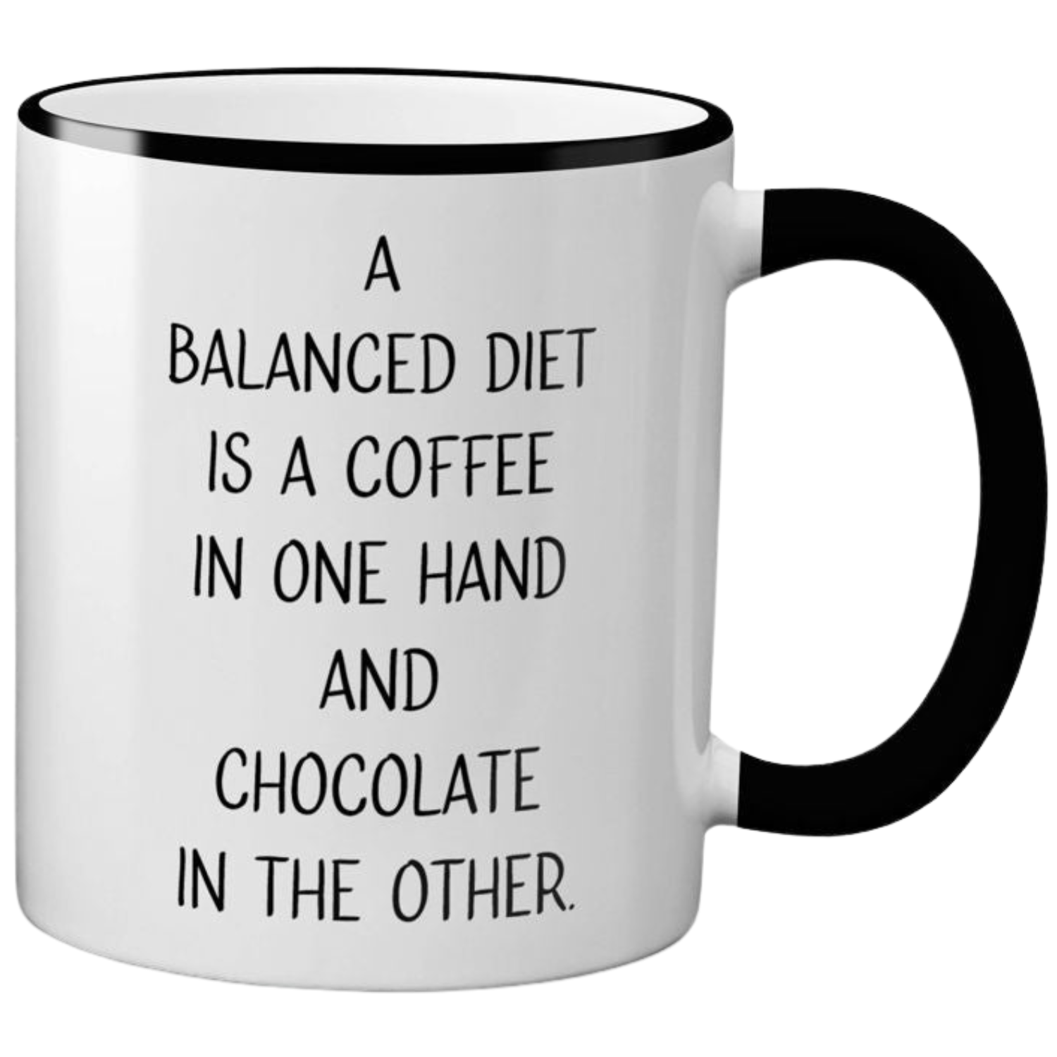 White ceramic mug with black text that reads "A BALANCED DIET IS A COFFEE IN ONE HAND AND CHOCOLATE IN THE OTHER." The mug has a black rim and handle.