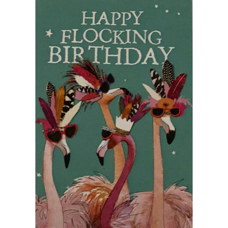 Three flamingos wearing sunglasses and feathers on a teal background with the text "HAPPY FLOCKING BIRTHDAY."