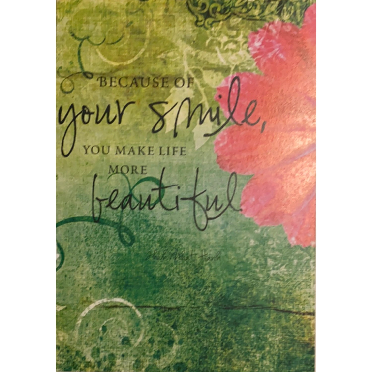 Text on a green and pink background that says "Because of your smile, you make life more beautiful."